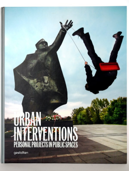Urban Interventions - Personal Projects in Public Spaces