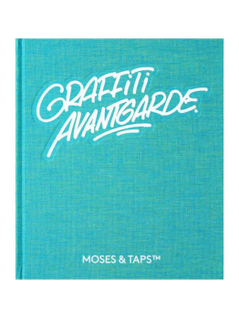 Graffiti Avantgarde - Moses and Taps
