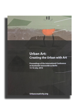 Urban Art: Creating the urban with art